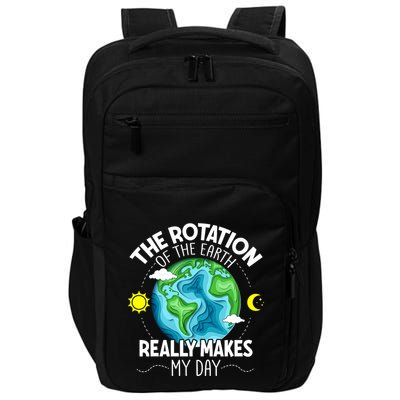 Rotation Of The Earth Makes My Day Funny Science Impact Tech Backpack