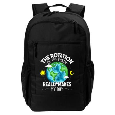 Rotation Of The Earth Makes My Day Funny Science Backpack