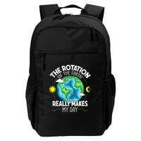 Rotation Of The Earth Makes My Day Funny Science Backpack