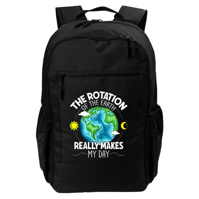 Rotation Of The Earth Makes My Day Funny Science Backpack