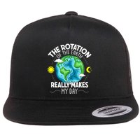 Rotation Of The Earth Makes My Day Funny Science Flatbill Hat