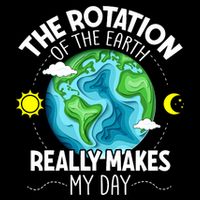 Rotation Of The Earth Makes My Day Funny Science Flatbill Hat