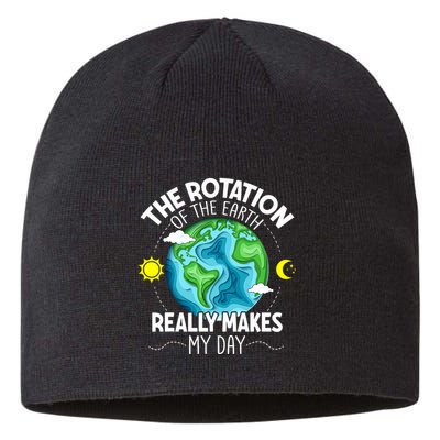 Rotation Of The Earth Makes My Day Funny Science Sustainable Beanie
