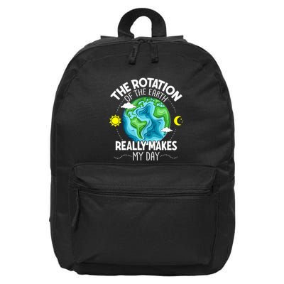 Rotation Of The Earth Makes My Day Funny Science 16 in Basic Backpack