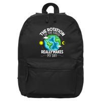 Rotation Of The Earth Makes My Day Funny Science 16 in Basic Backpack