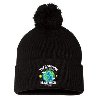 Rotation Of The Earth Makes My Day Funny Science Pom Pom 12in Knit Beanie