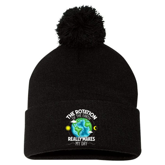 Rotation Of The Earth Makes My Day Funny Science Pom Pom 12in Knit Beanie