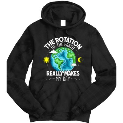 Rotation Of The Earth Makes My Day Funny Science Tie Dye Hoodie