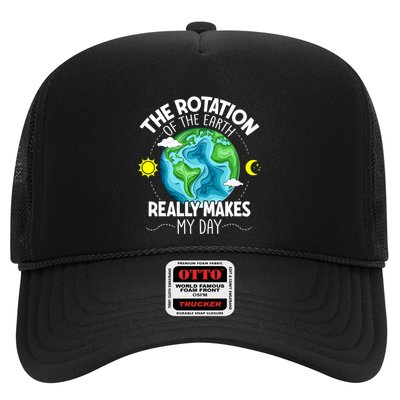 Rotation Of The Earth Makes My Day Funny Science Trucker Hat