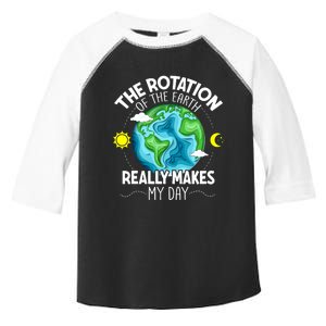 Rotation Of The Earth Makes My Day Funny Science Toddler Fine Jersey T-Shirt