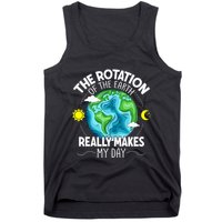 Rotation Of The Earth Makes My Day Funny Science Tank Top