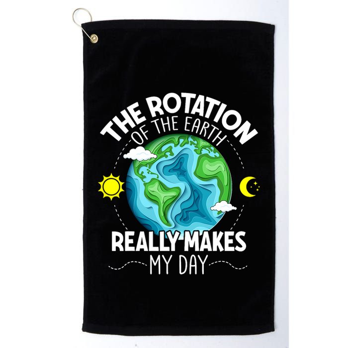 Rotation Of The Earth Makes My Day Funny Science Golf Towel