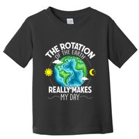 Rotation Of The Earth Makes My Day Funny Science Toddler T-Shirt