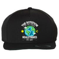 Rotation Of The Earth Makes My Day Funny Science Wool Snapback Cap