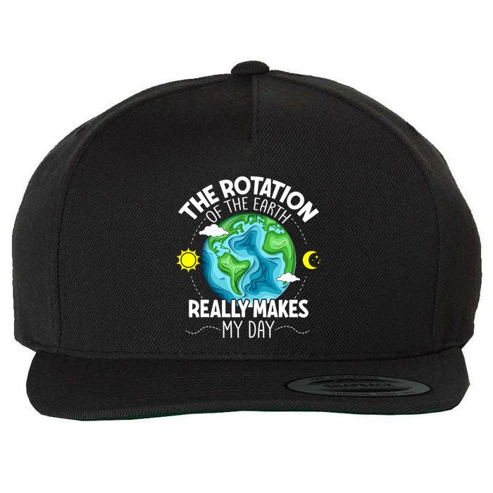 Rotation Of The Earth Makes My Day Funny Science Wool Snapback Cap