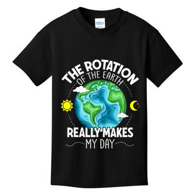 Rotation Of The Earth Makes My Day Funny Science Kids T-Shirt