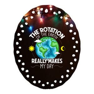 Rotation Of The Earth Makes My Day Funny Science Ceramic Oval Ornament