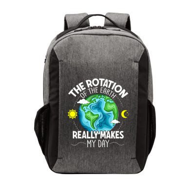 Rotation Of The Earth Makes My Day Funny Science Vector Backpack