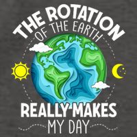 Rotation Of The Earth Makes My Day Funny Science Vector Backpack