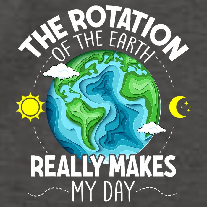 Rotation Of The Earth Makes My Day Funny Science Vector Backpack