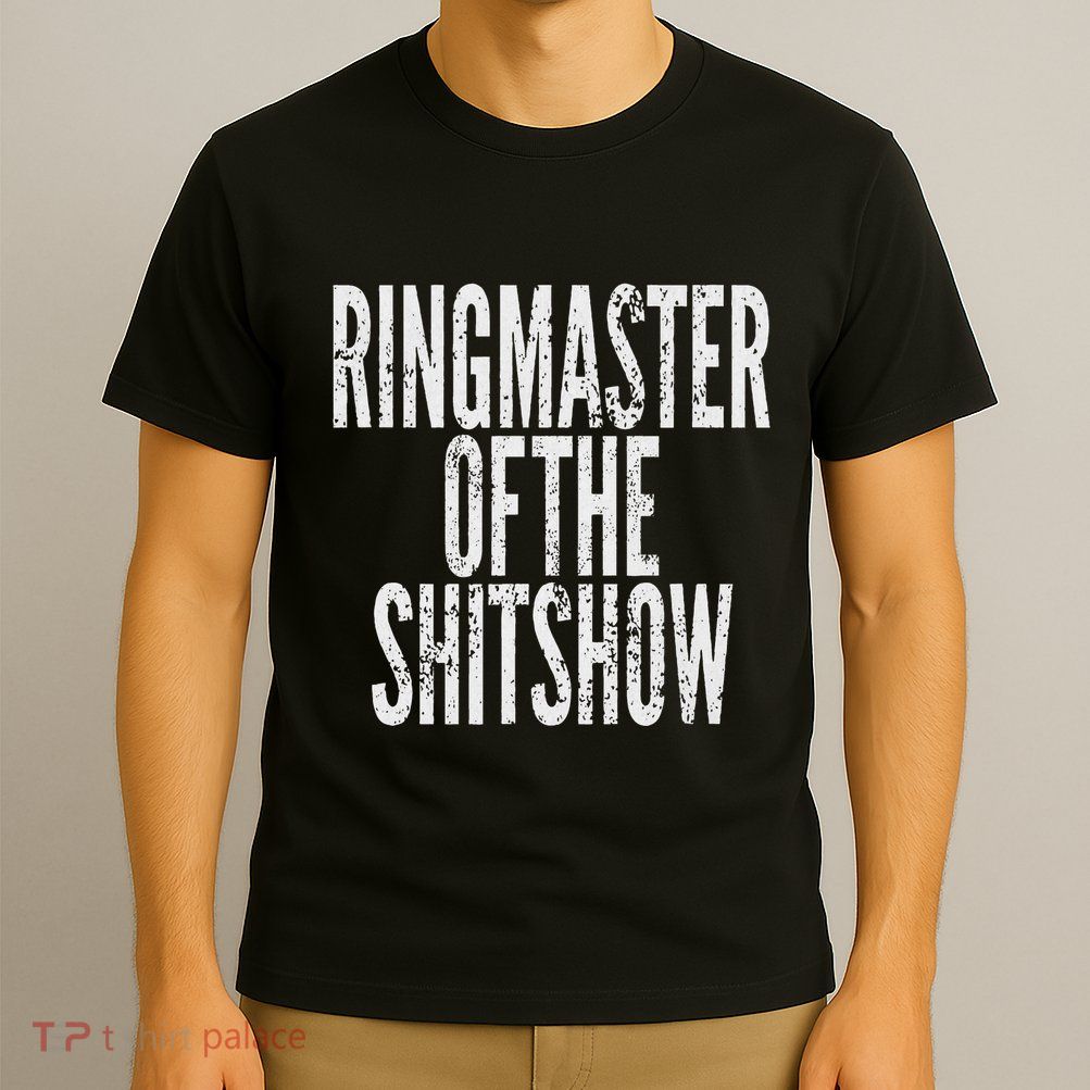 Ringmaster Of The Shitshow T-Shirt