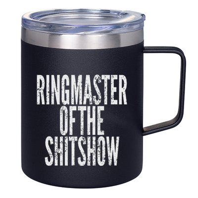 Ringmaster Of The Shitshow 12oz Stainless Steel Coffee Mug