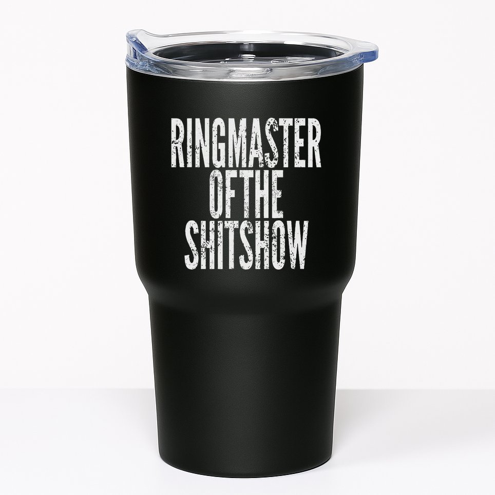 Ringmaster Of The Shitshow Tumbler
