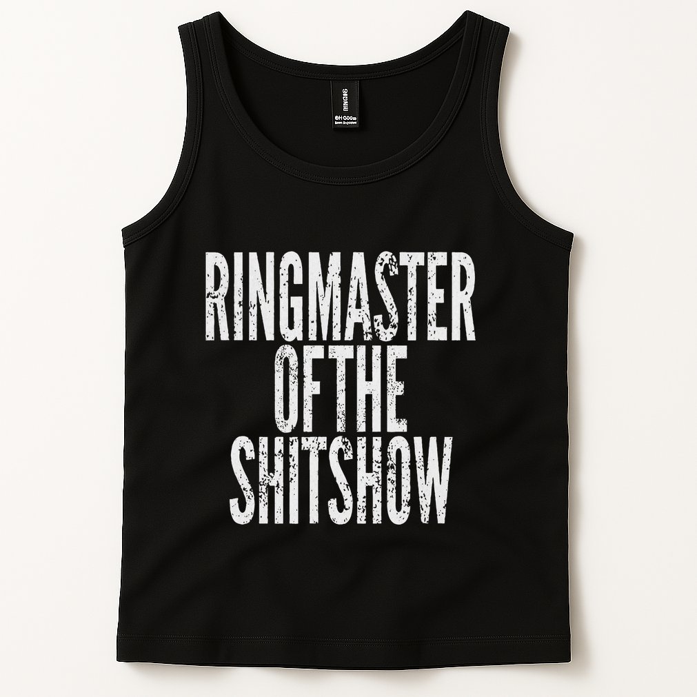 Ringmaster Of The Shitshow Tank Top