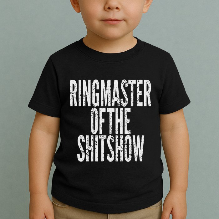 Ringmaster Of The Shitshow Toddler T-Shirt