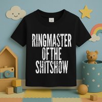Ringmaster Of The Shitshow Toddler T-Shirt