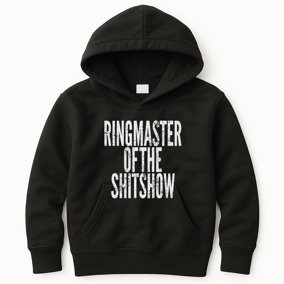 Ringmaster Of The Shitshow Kids Hoodie