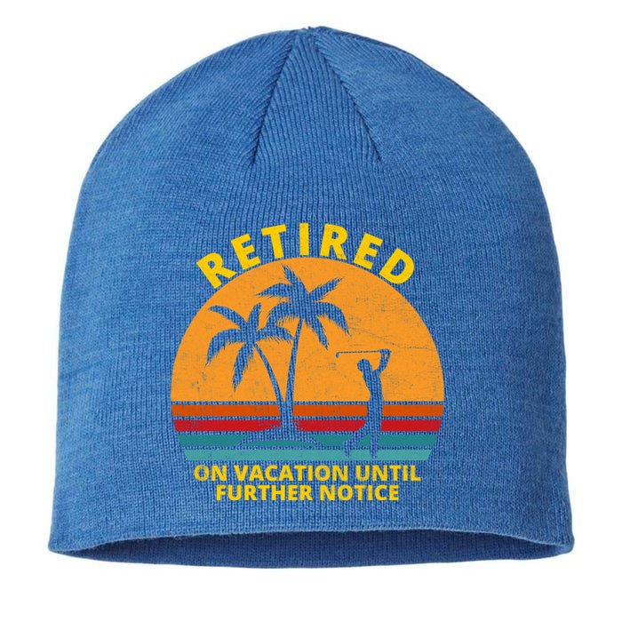 Retired On Vacation Until Further Notice Retiret Gift Sustainable Beanie