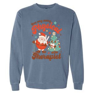 Retro One Very Merry Physical Therapist Santa Christmas Tree Garment-Dyed Sweatshirt