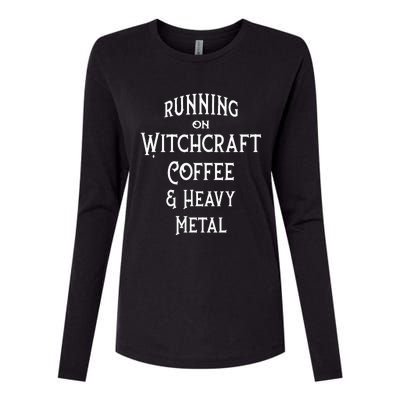 Running On Witchcraft Coffee And Heavy Metal Cheeky Witch Womens Cotton Relaxed Long Sleeve T-Shirt