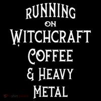 Running On Witchcraft Coffee And Heavy Metal Cheeky Witch T-Shirt