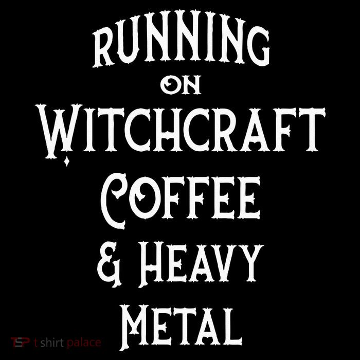 Running On Witchcraft Coffee And Heavy Metal Cheeky Witch T-Shirt