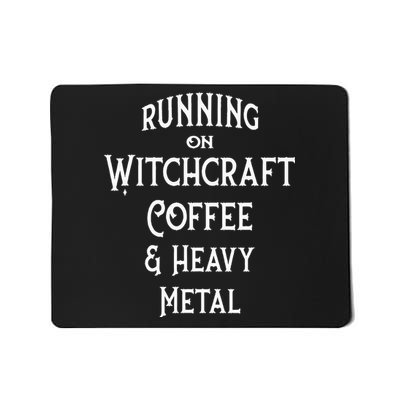 Running On Witchcraft Coffee And Heavy Metal Cheeky Witch Mousepad