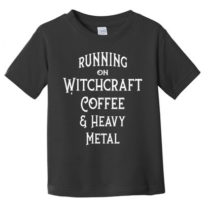 Running On Witchcraft Coffee And Heavy Metal Cheeky Witch Toddler T-Shirt