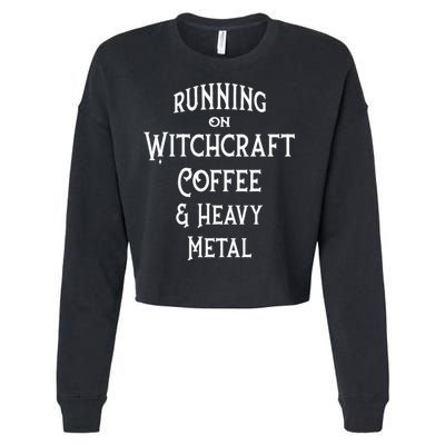 Running On Witchcraft Coffee And Heavy Metal Cheeky Witch Cropped Pullover Crew