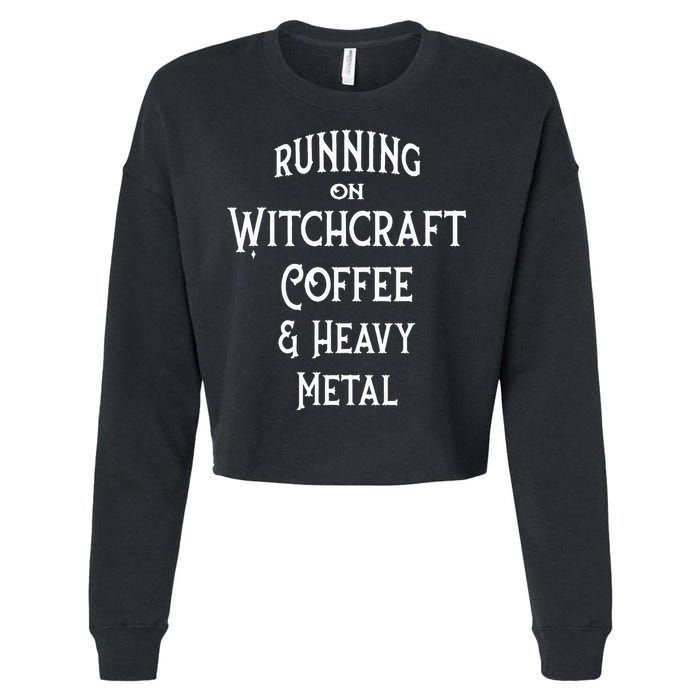 Running On Witchcraft Coffee And Heavy Metal Cheeky Witch Cropped Pullover Crew