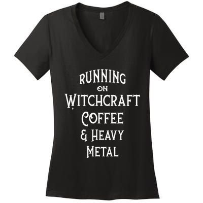 Running On Witchcraft Coffee And Heavy Metal Cheeky Witch Women's V-Neck T-Shirt