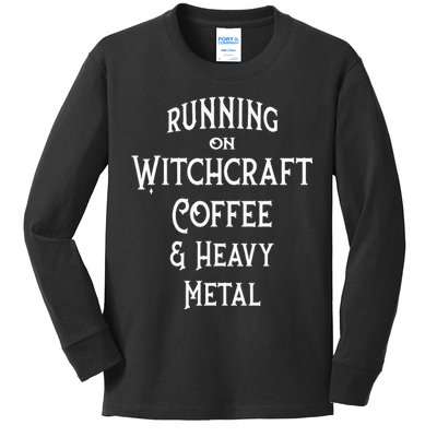 Running On Witchcraft Coffee And Heavy Metal Cheeky Witch Kids Long Sleeve Shirt