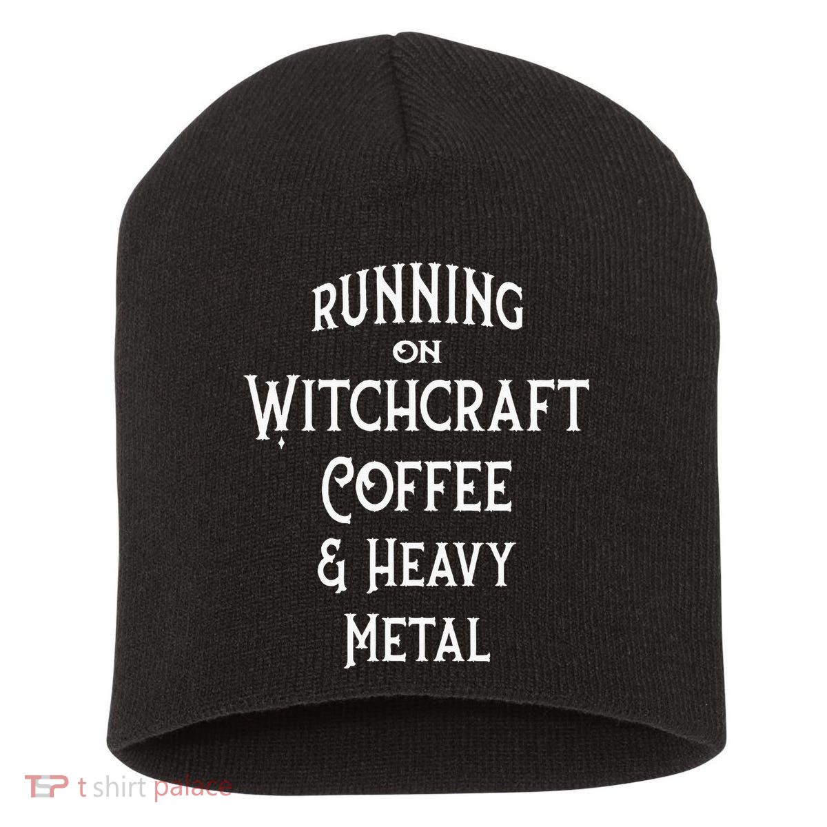 Running On Witchcraft Coffee And Heavy Metal Cheeky Witch Short Acrylic Beanie