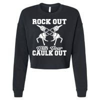 Rock Out With Your Caulk Out Construction Worker Funny Gift Cropped Pullover Crew