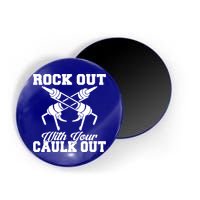 Rock Out With Your Caulk Out Construction Worker Funny Gift Magnet