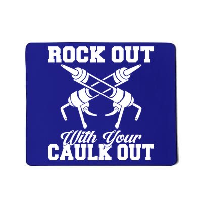 Rock Out With Your Caulk Out Construction Worker Funny Gift Mousepad