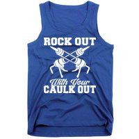 Rock Out With Your Caulk Out Construction Worker Funny Gift Tank Top