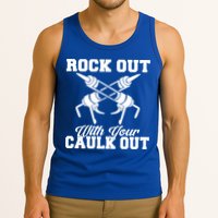 Rock Out With Your Caulk Out Construction Worker Funny Gift Tank Top