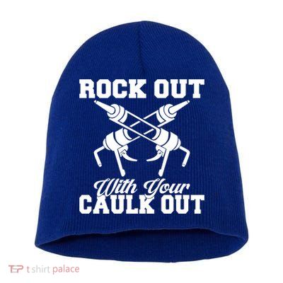 Rock Out With Your Caulk Out Construction Worker Funny Gift Short Acrylic Beanie