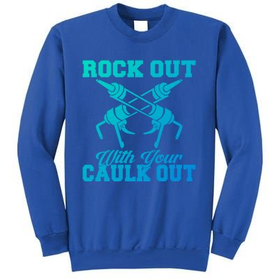 Rock Out With Your Caulk Out Construction Worker Funny Gift Sweatshirt